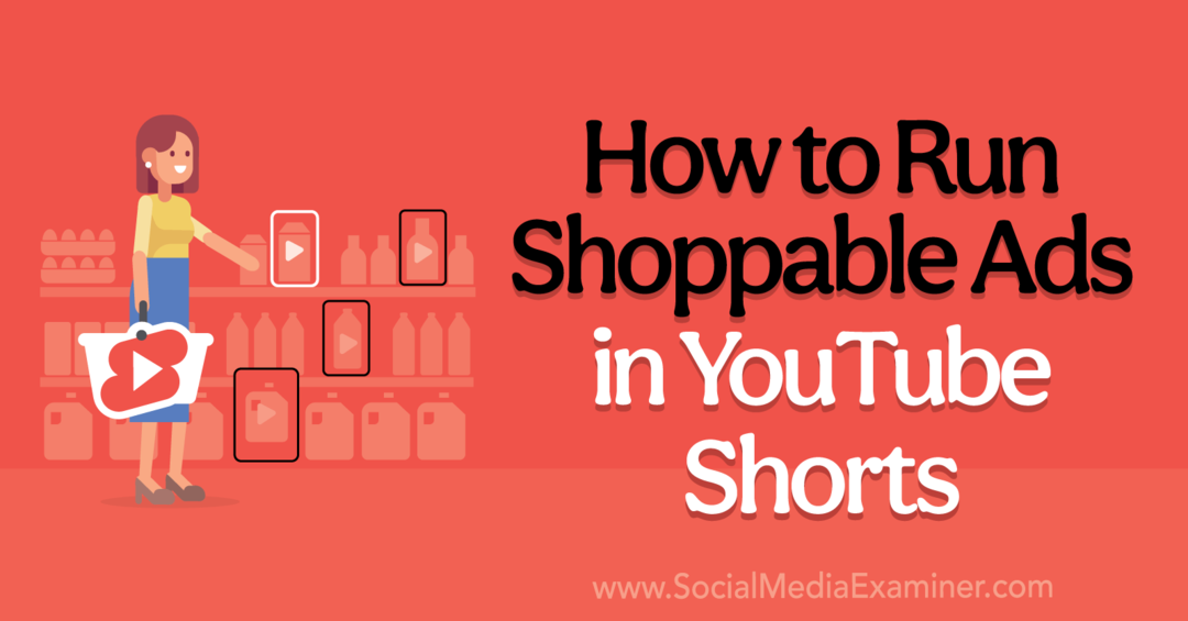 Как да пускате пазарувани реклами в YouTube Shorts-Social Media Examiner