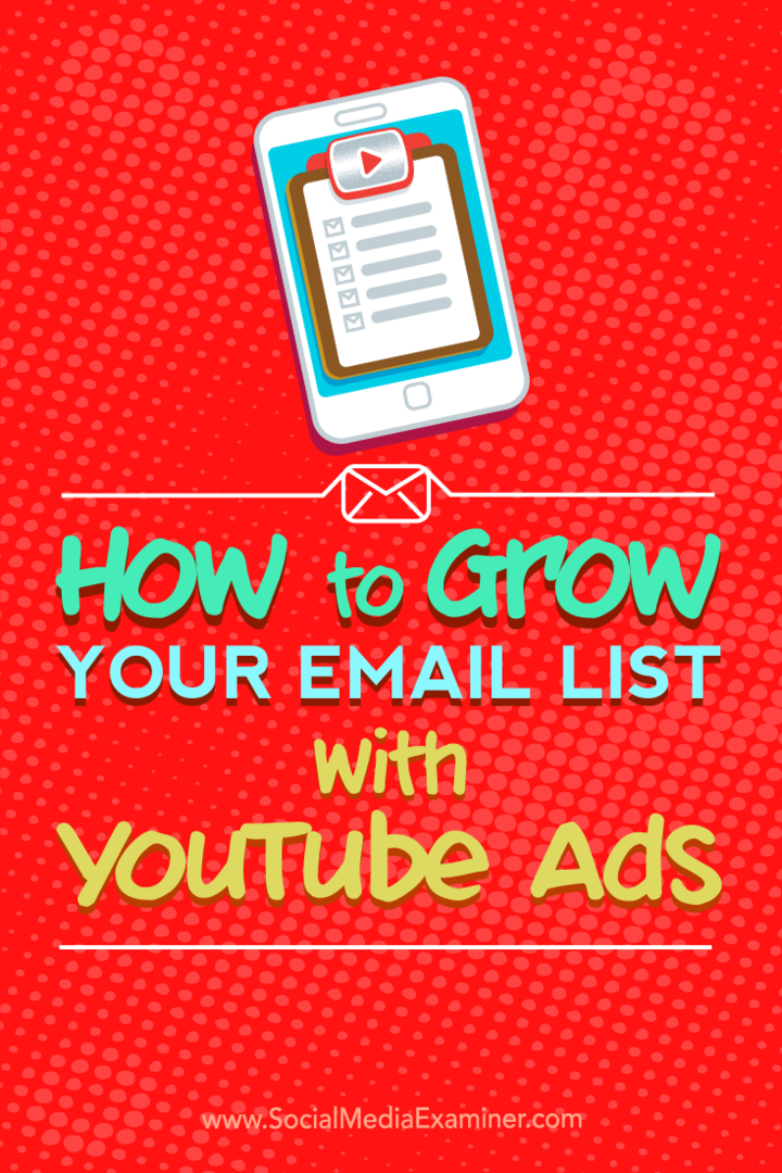 Как да разширите списъка си с имейли с реклами в YouTube от Райън Уилямс в Social Media Examiner.