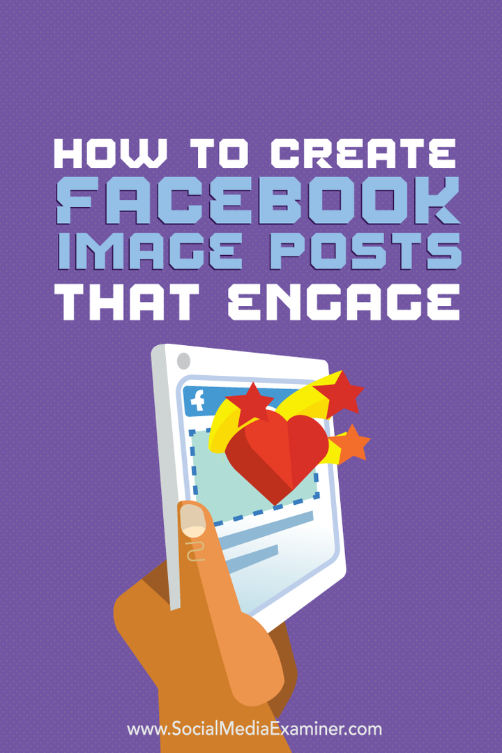 как да създадете публикации с изображения във facebook, които се ангажират