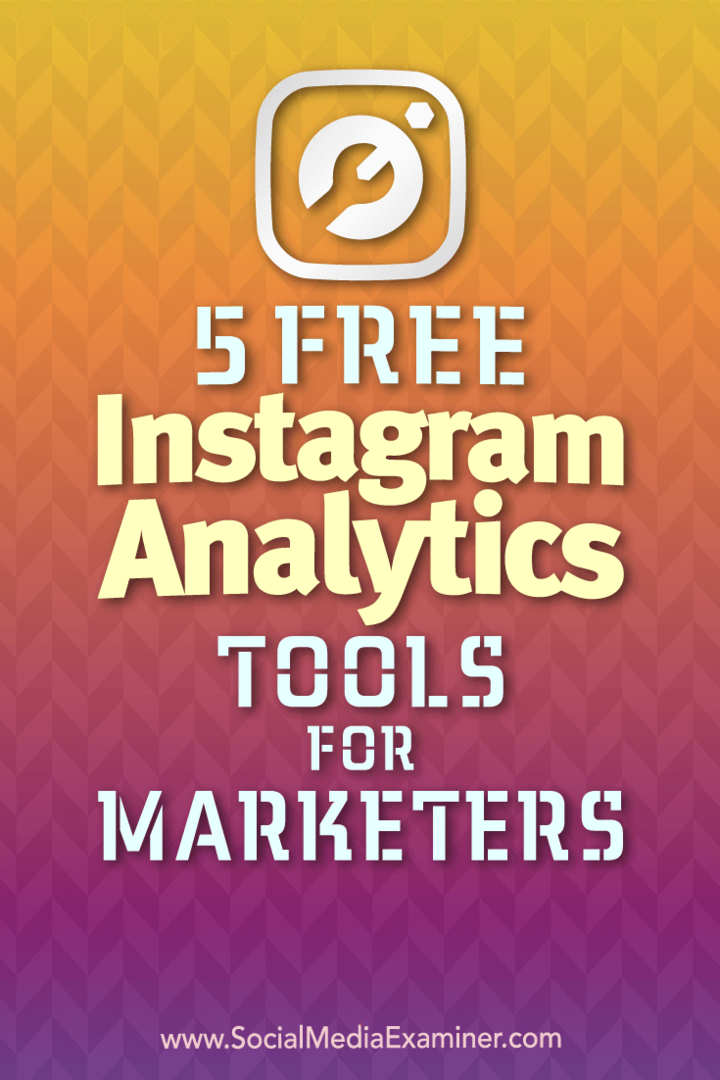 5 безплатни инструмента за анализ на Instagram за маркетинг от Джил Холц в Social Media Examiner.