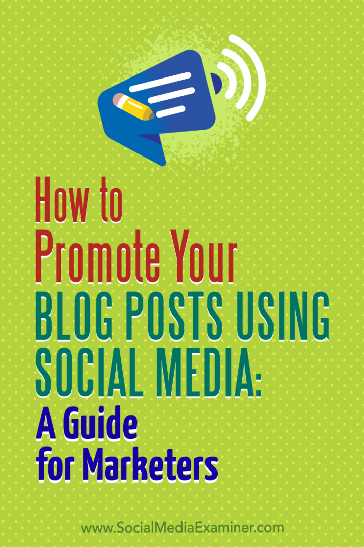 Как да популяризирате публикациите си в блога, като използвате социални медии: Ръководство за маркетолози от Мелани Тамбъл в Social Media Examiner.