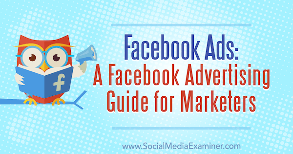 Facebook Ads: Ръководство за рекламиране във Facebook за маркетинг от Лиза Д. Дженкинс на Social Media Examiner.