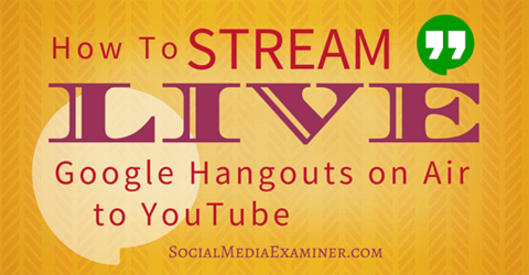 излъчвайте на живо Hangouts на Google в YouTube