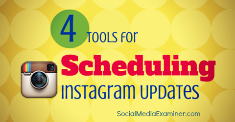 четири инструмента, които можете да използвате за планиране на публикации в Instagram.