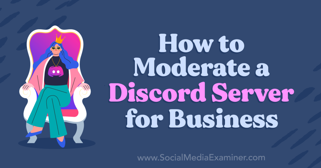 Как да модерирате Discord сървър за бизнес от Корина Кийф в Social Media Examiner.