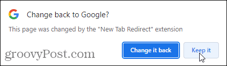 Щракнете върху Запазване в изскачащия прозорец Промяна обратно към Google, за да използвате разширението за пренасочване на нов раздел
