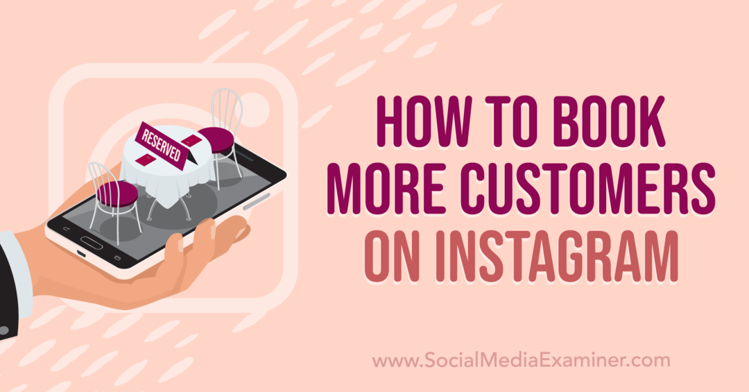 Как да резервирате повече клиенти в Instagram-Social Media Examiner