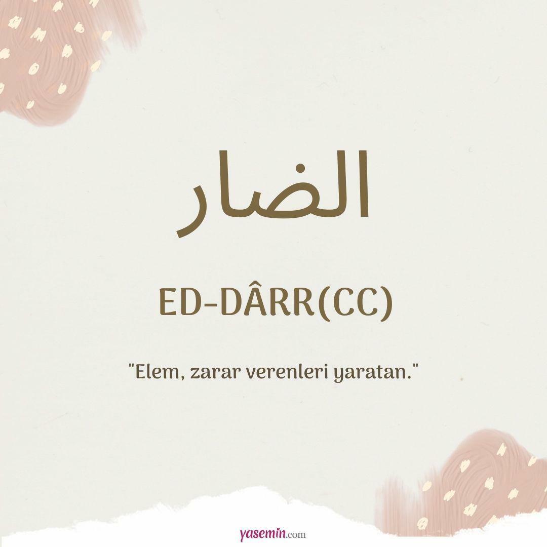 Какво означава Ed-Darr (c.c) от Esma-ül Hüsna? Какви са достойнствата на Ed-Darr (c.c)?