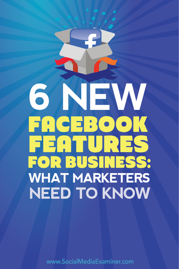 какво трябва да знаят търговците за шестте нови функции на facebook