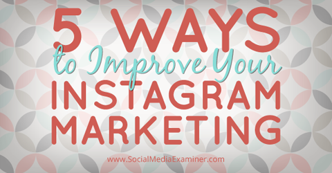 подобряване на Instagram маркетинга