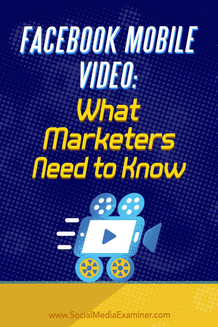 Facebook Mobile Video: Какво трябва да знаят маркетолозите: Проверка на социалните медии