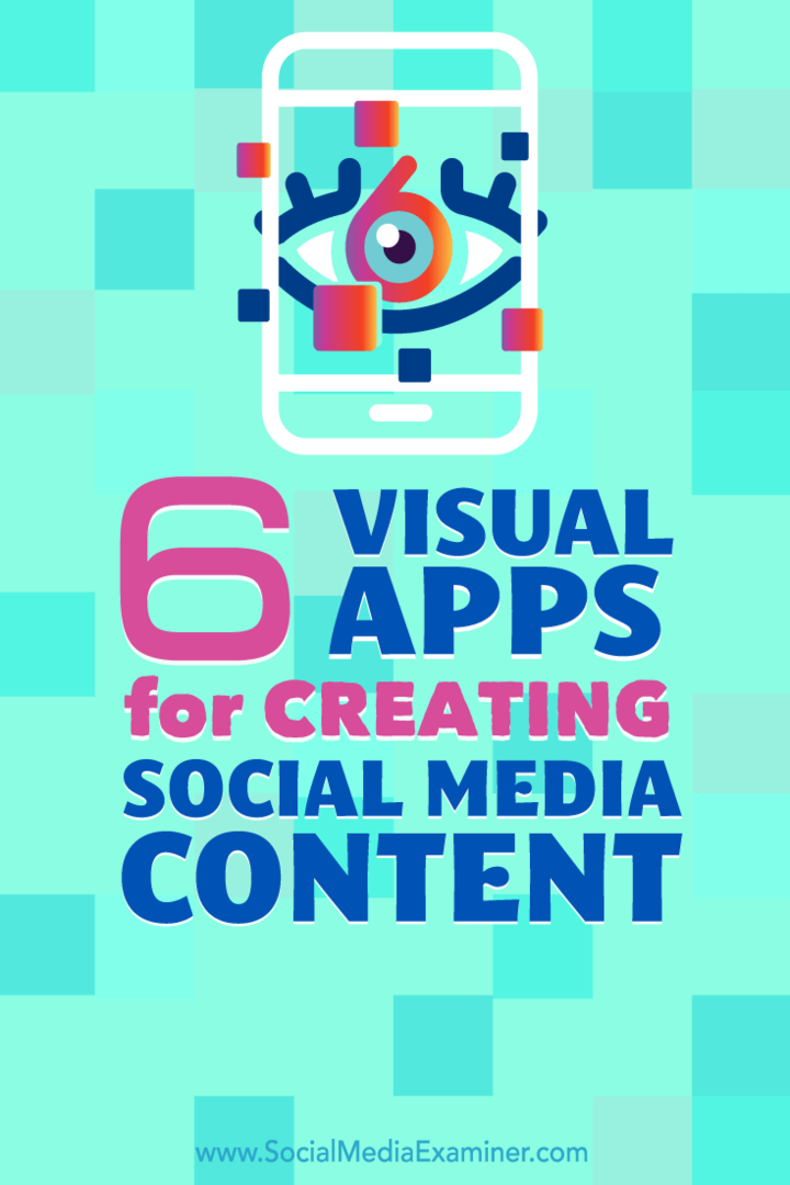 Съвети за шест приложения за създаване на съдържание за вашите профили в социалните медии.