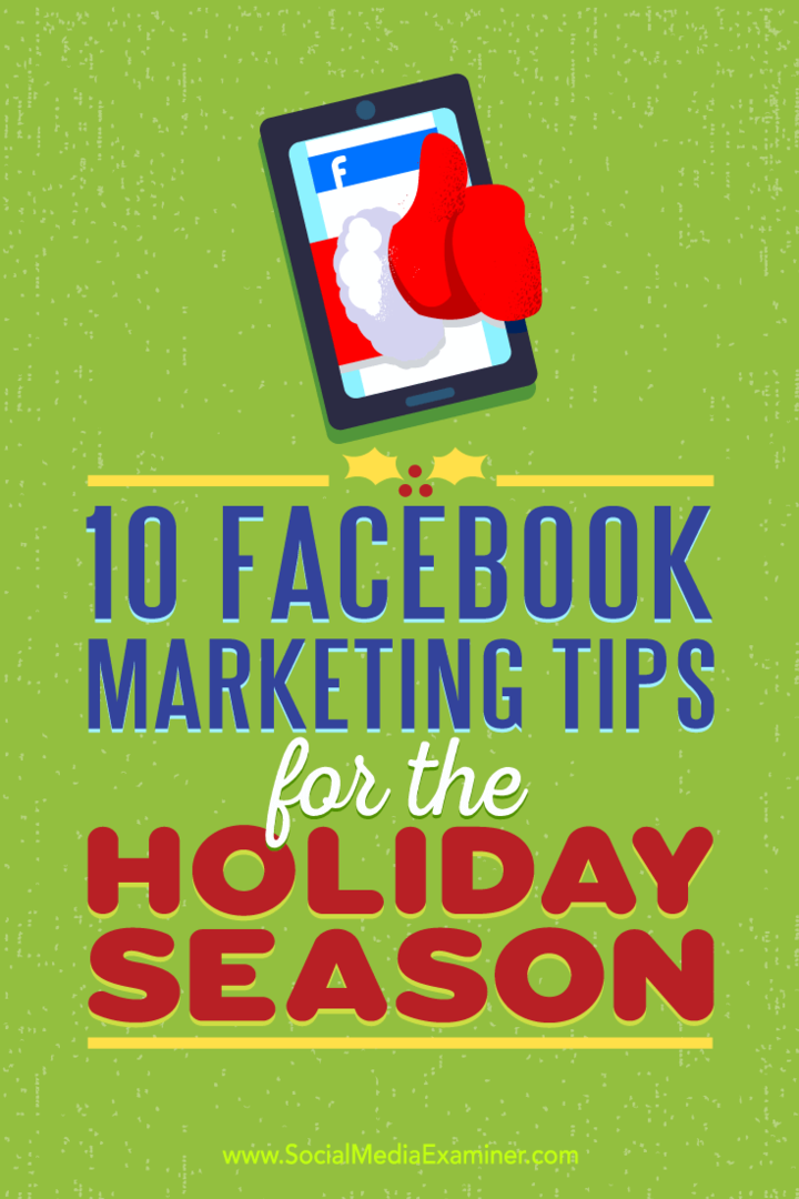 10 маркетингови съвета във Facebook за празничния сезон от Мари Смит в Social Media Examiner.
