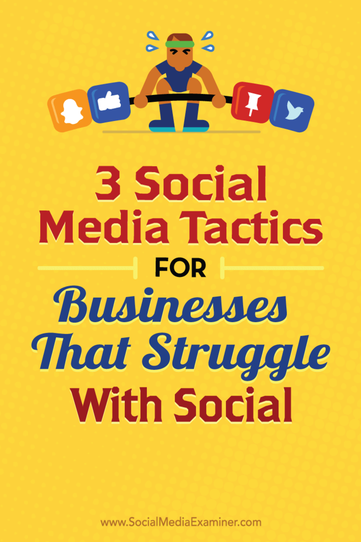 3 тактики за социални медии за бизнеси, които се борят със социалните: изпит за социални медии