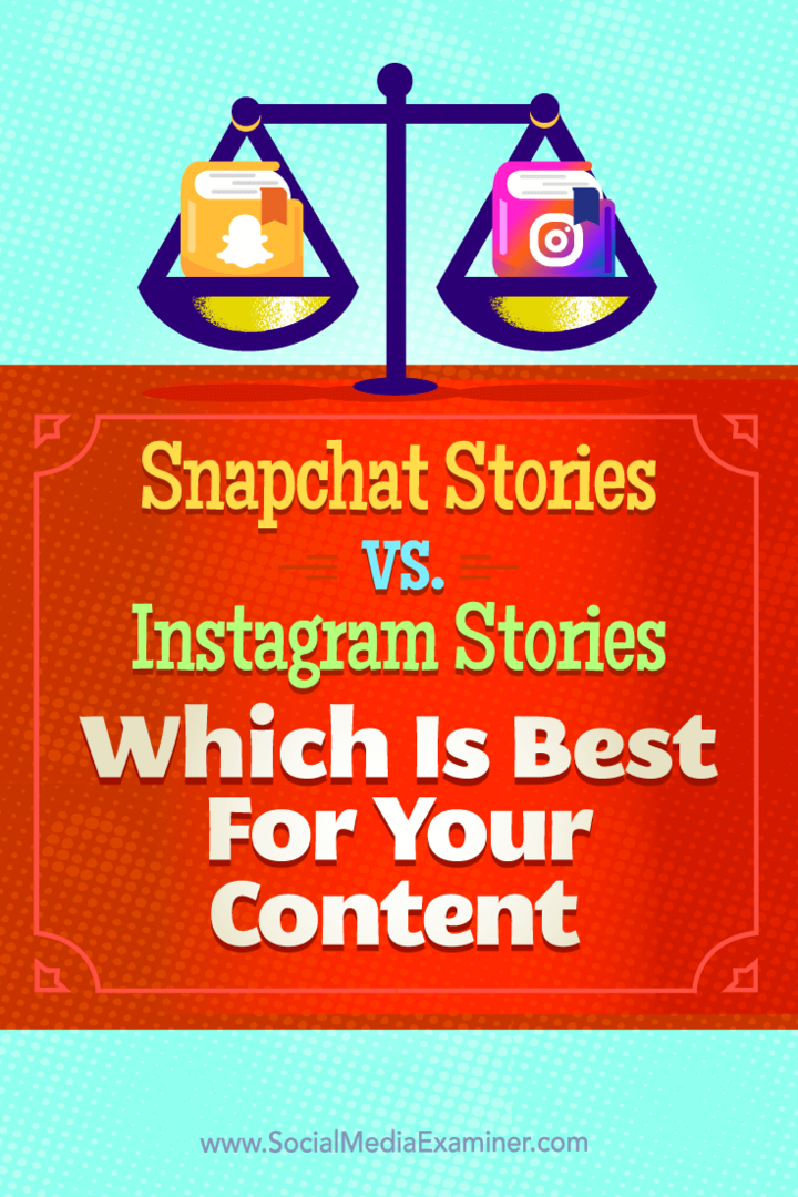 Съвети за разликите между Snapchat Stories и Instagram Stories и кое е най-доброто за вашето съдържание.