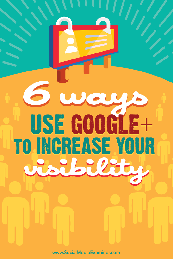 6 начина да използвате Google+, за да увеличите видимостта си: Проверка на социалните медии