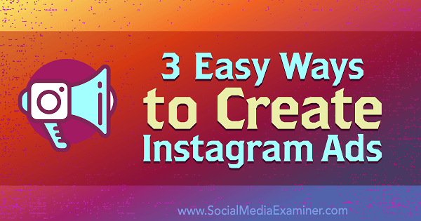 3 лесни начина за създаване на реклами в Instagram: Проверка на социалните медии