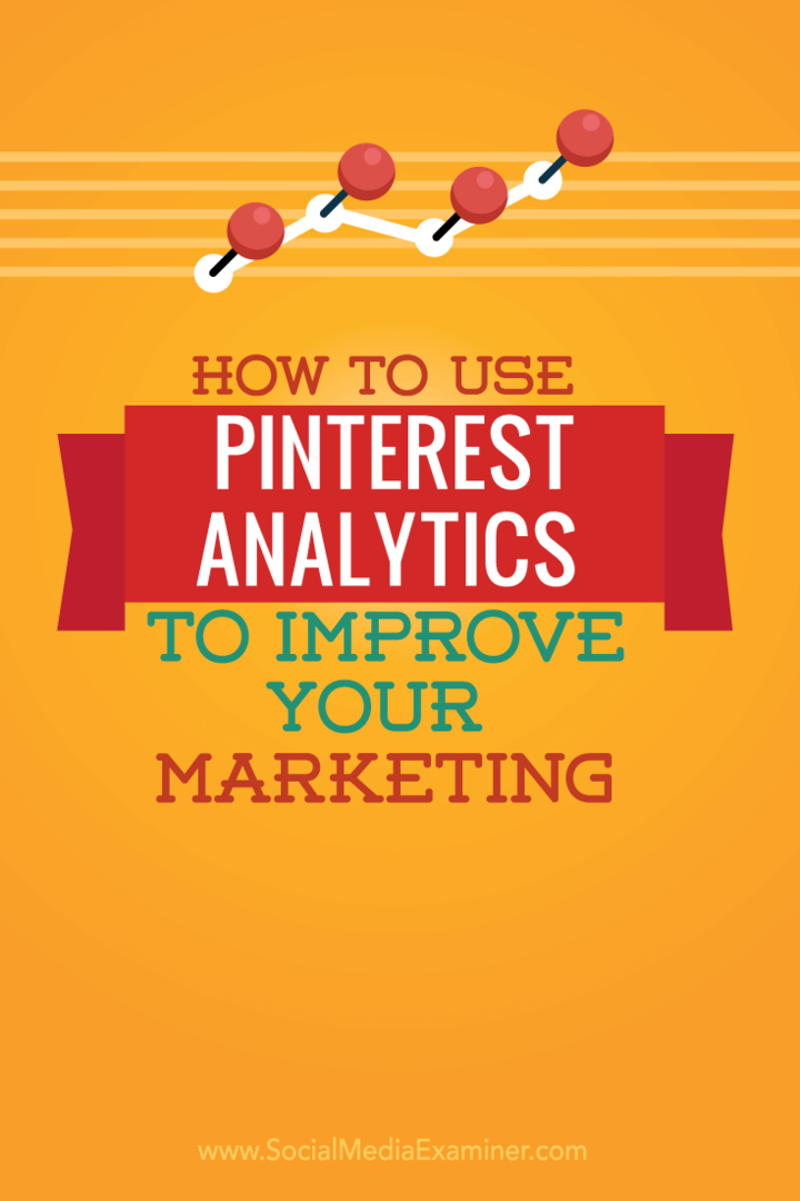 Как да използваме Pinterest Analytics за подобряване на вашия маркетинг: Проверка на социалните медии