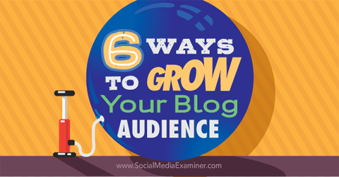 шест начина за увеличаване на аудиторията на вашия блог