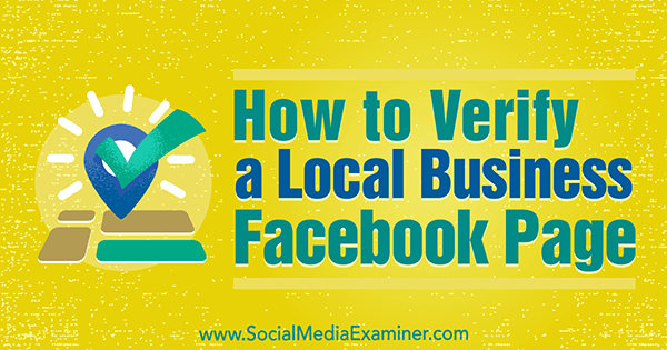Как да проверите Facebook страница за местен бизнес от Денис Ю в Social Media Examiner.