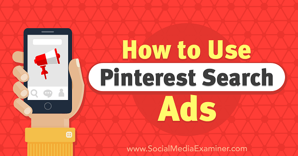 Как да използвам рекламите за търсене в Pinterest от Енджи Генслер в Social Media Examiner.