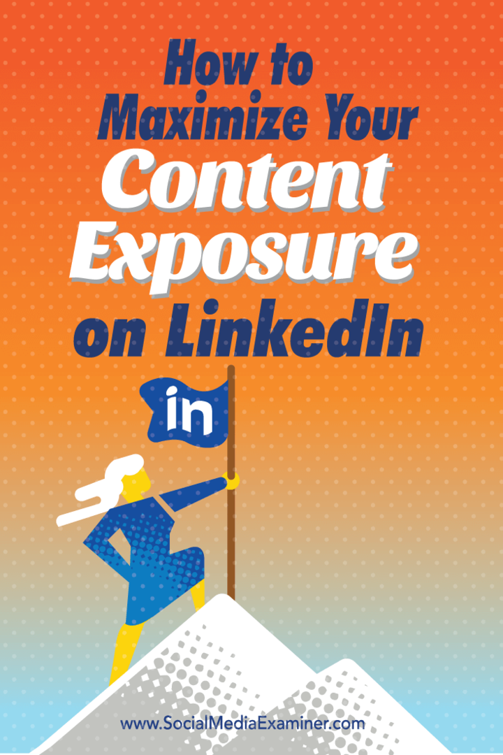 Как да увеличите максимално експозицията на вашето съдържание в LinkedIn: Проверка на социалните медии