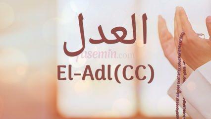 Какво означава Al-Adl (c.c)? Какви са предимствата на името Ал-Адл? Есмаул Хусна Ел-Адл...
