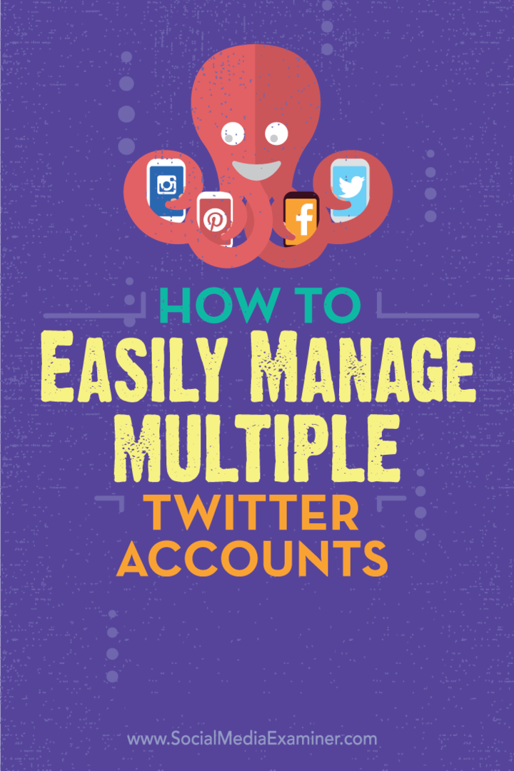 Как лесно да управлявате множество акаунти в Twitter: Проверка на социалните медии