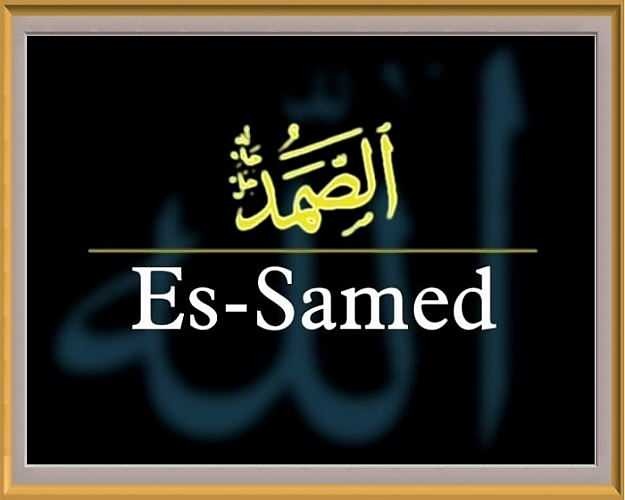 И добродетелите на същността на Самед! Какво означава Es Samed? Споменато ли е името Самет в Корана?