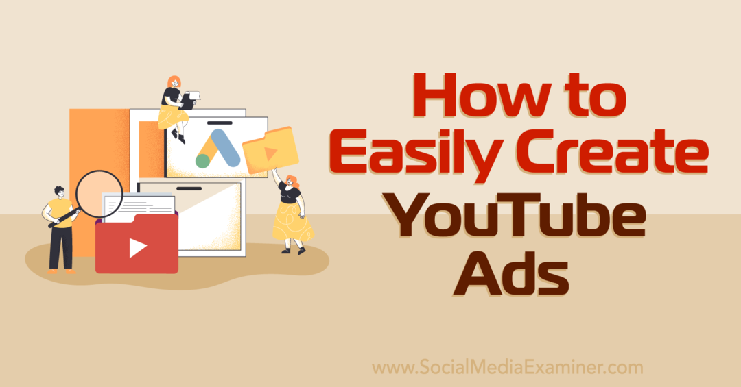 Как лесно да създавате реклами в YouTube с Google Ads Asset Library-Social Media Examiner