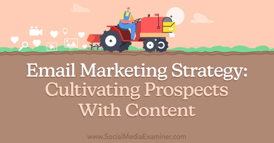 Стратегия за имейл маркетинг: Култивиране на перспективи със съдържание: Изследовател на социални медии