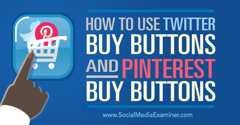 използвайте бутони за купуване в Twitter и бутони за покупка на pinterest
