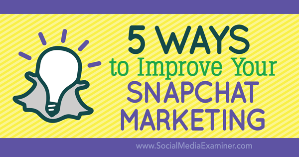 подобряване на snapchat маркетинга