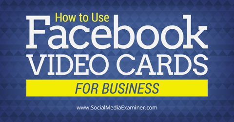 използвайте facebook видео карти за бизнес