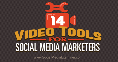 14 видео инструмента за социални медии