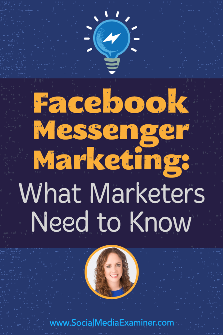 Facebook Messenger Marketing: Какво трябва да знаят маркетинговите специалисти, включващи прозрения от Моли Питман в подкаста за социални медии.