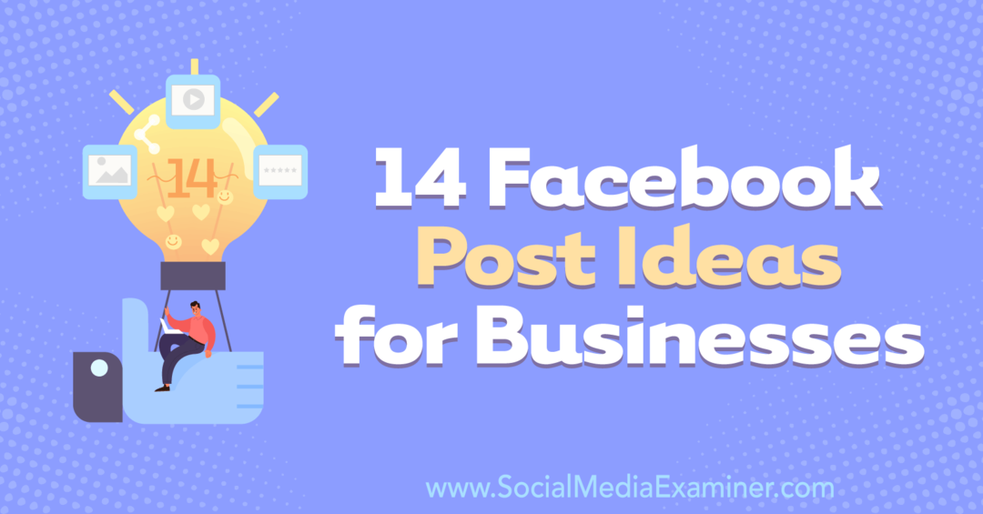 14 идеи за публикации във Facebook за бизнес от Анна Соненберг от Social Media Examiner.