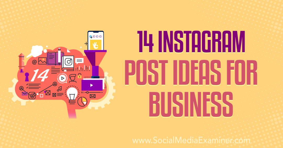 14 идеи за публикации в Instagram за бизнес от Анна Соненберг в Social Media Examiner.