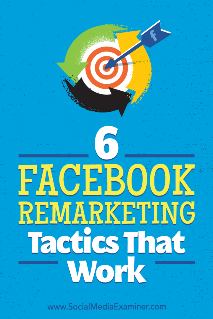 6 тактики за ремаркетинг във Facebook, които работят от Карола Карлсън в Social Media Examiner.