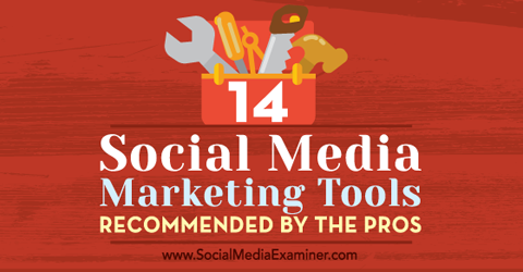 14 маркетингови инструмента за социални медии