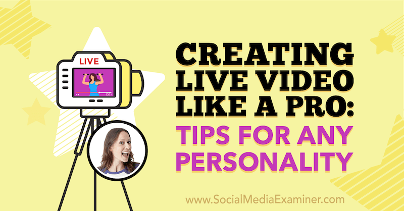 Създаване на видео на живо като професионалист: Съвети за всяка личност, включващо прозрения от Лурия Петручи в подкаста за социални медии.