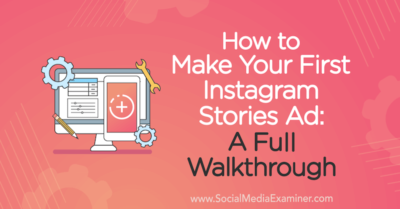 Как да направите първата си реклама в Instagram Instagram: Пълно ръководство от Сюзън Веноград в Social Media Examiner.