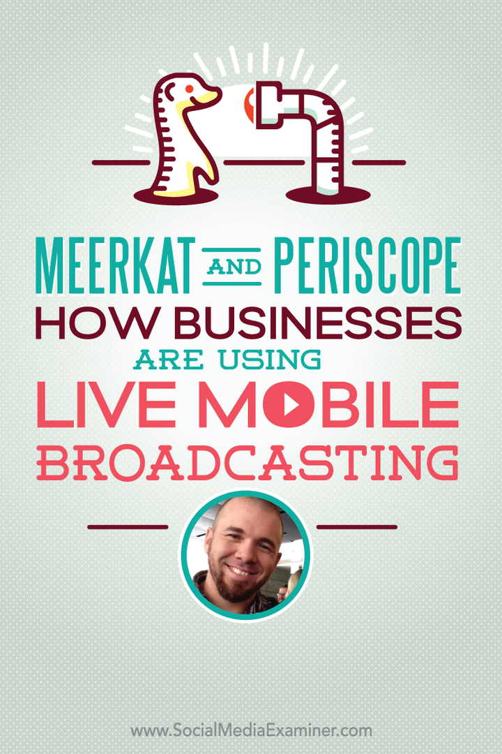 Meerkat и Periscope: Как бизнесите използват мобилно излъчване на живо: Проверка на социалните медии