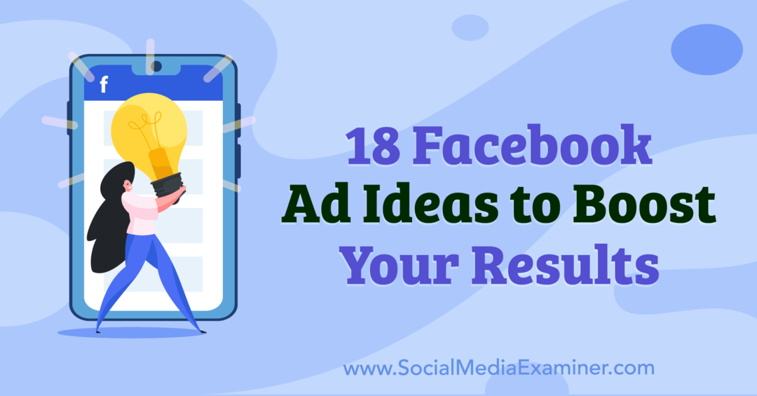 18 идеи за реклами във Facebook за повишаване на резултатите от Анна Зоненберг в Social Media Examiner.