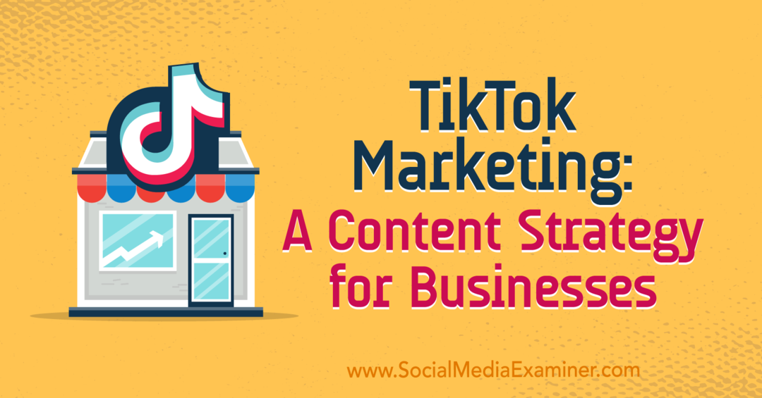 TikTok Marketing: Стратегия за съдържание за бизнеса от Keenya Kelly на Social Media Examiner.