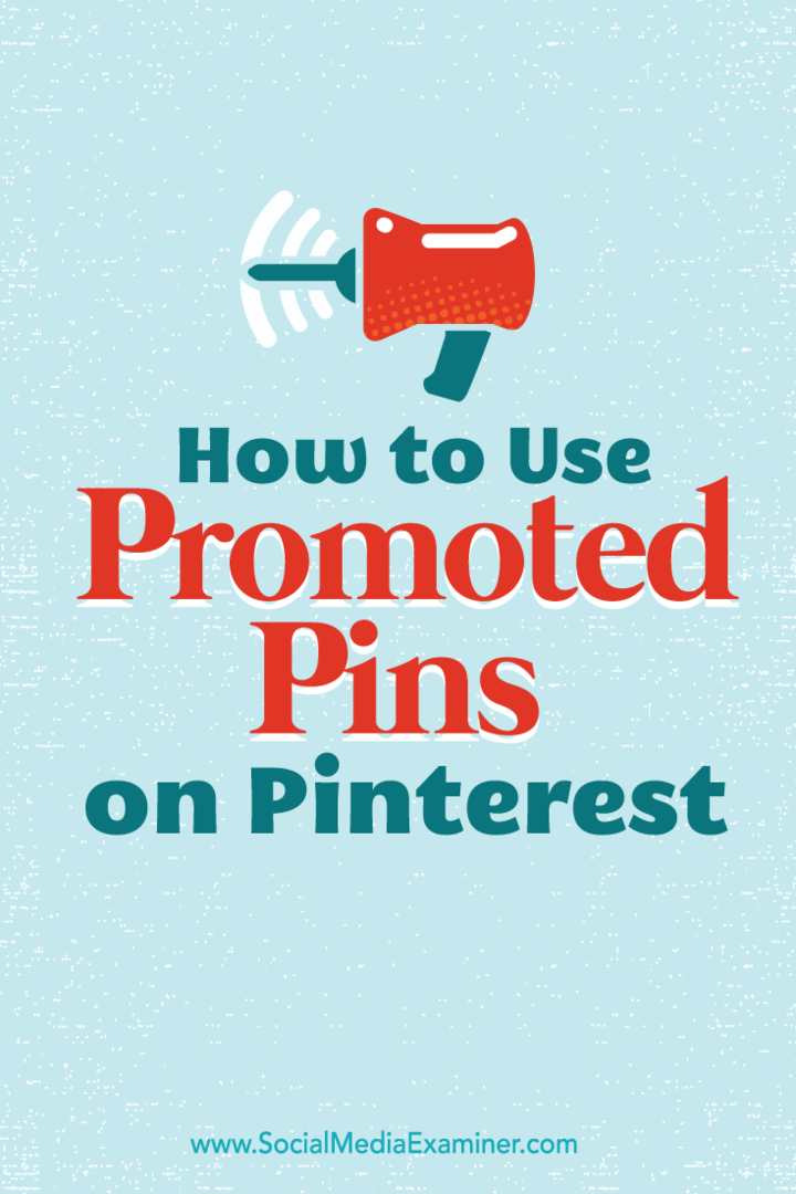 Как да използваме промотирани щифтове в Pinterest: Проверка на социалните медии