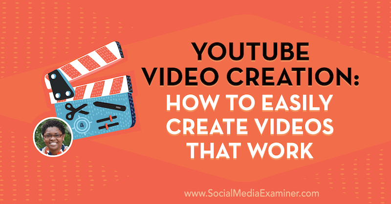 Създаване на видео в YouTube: Как лесно да създавате видеоклипове, които работят, включващи прозрения от Даяна Гладни в подкаста за маркетинг на социални медии.
