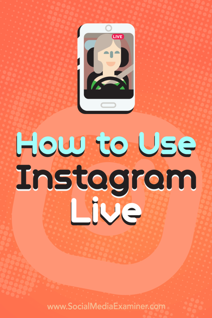 Как да използвам Instagram Live от Kristi Hines в Social Media Examiner.