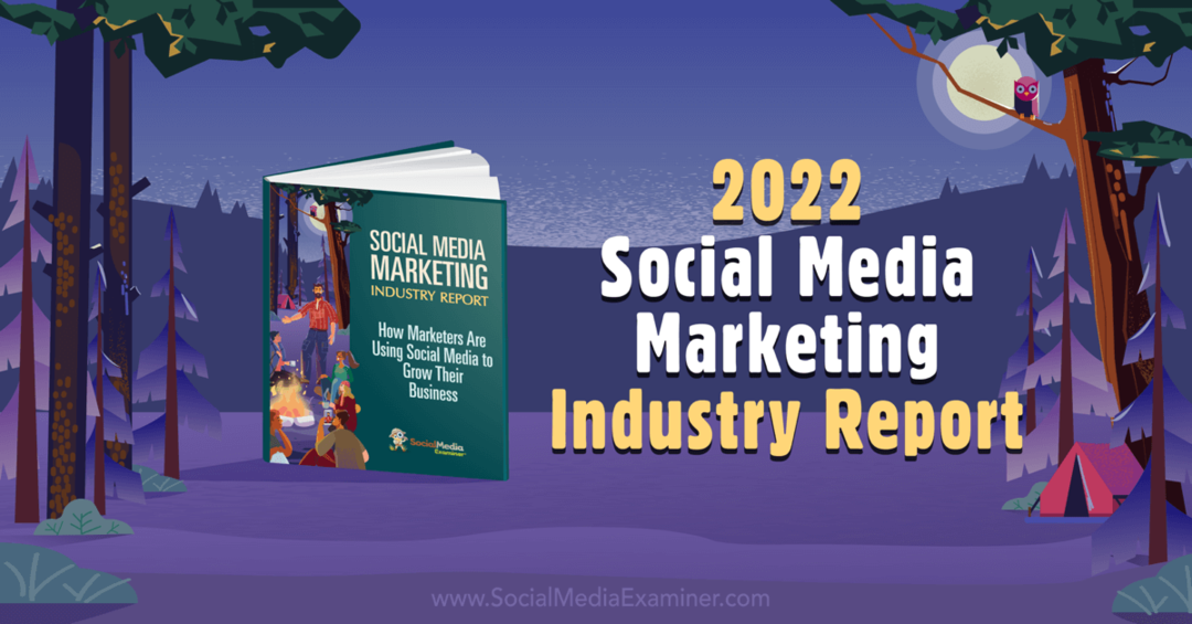 Доклад за индустрията за маркетинг в социалните медии за 2022 г.: Изследовател на социалните медии