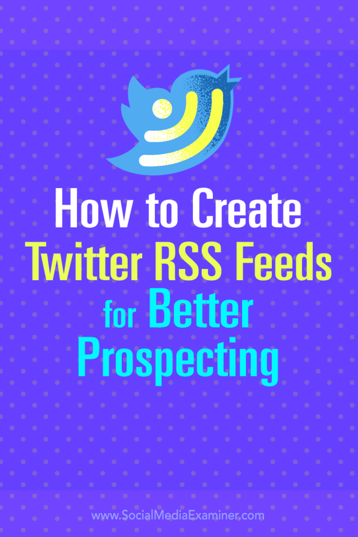 Съвети за създаване на RSS емисии в Twitter за по-добро търсене на потенциални клиенти.